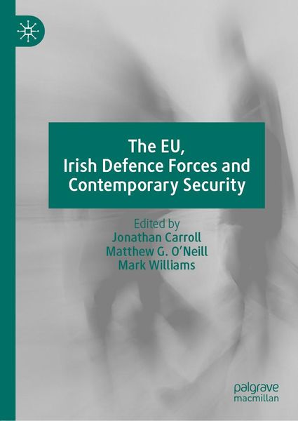 Produktbild: The EU, Irish Defence Forces and Contemporary Security