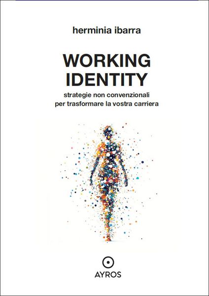Produktbild: Working identity. Strategie non convenzionali per trasformare la vostra carriera