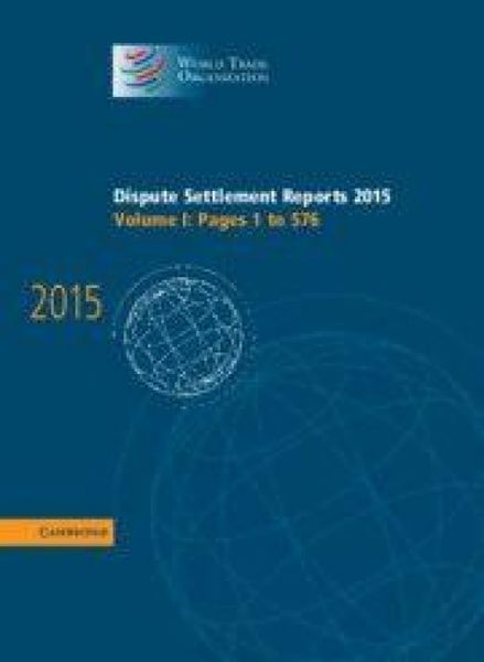 Produktbild: Dispute Settlement Reports 2015: Volume 1, Pages 1-576