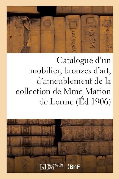 Produktbild: Catalogue d'un mobilier, bronzes d'art et d'ameublement, bijoux, tableaux anciens et modernes