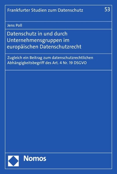 Produktbild: Datenschutz in und durch Unternehmensgruppen im europ&auml;ischen Datenschutzrecht