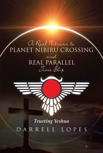 Produktbild: A Real Witness to Planet Nibiru Crossing and Real Parallel Time Slip