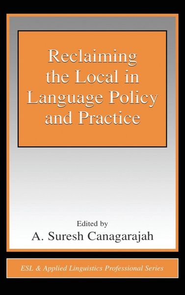 Produktbild: Reclaiming the Local in Language Policy and Practice