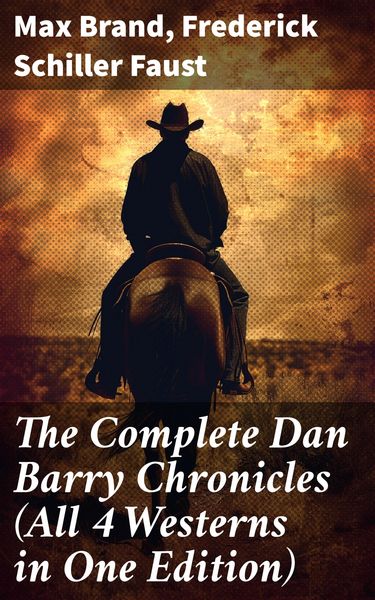 Produktbild: The Complete Dan Barry Chronicles (All 4 Westerns in One Edition)
