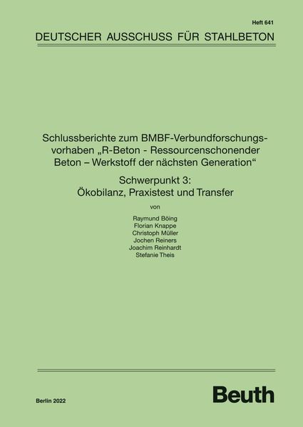 Produktbild: Schlussberichte zum BMBF-Verbundforschungsvorhaben "R-Beton - Ressourcenschonender Beton - Werkstoff der n&auml;chsten Generation" Schwerpunkt 3: &Ouml;kobilanz