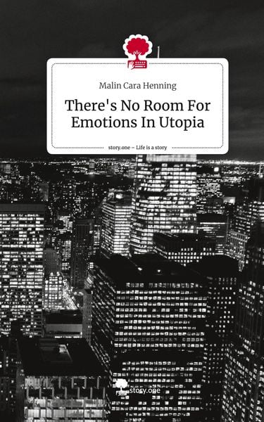 Produktbild: There's No Room For Emotions In Utopia. Life is a Story - story.one