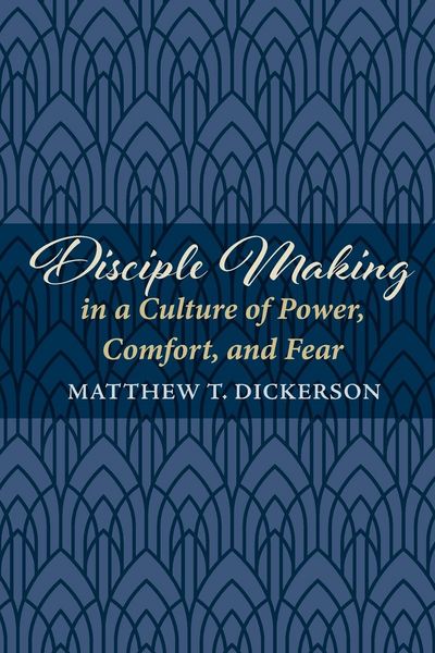 Produktbild: Disciple Making in a Culture of Power, Comfort, and Fear