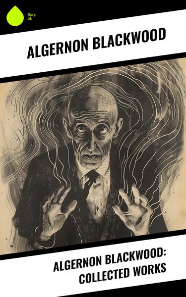 Produktbild: Algernon Blackwood: Collected Works