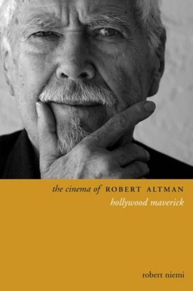 Produktbild: Niemi, R: Cinema of Robert Altman - Hollywod Maverick