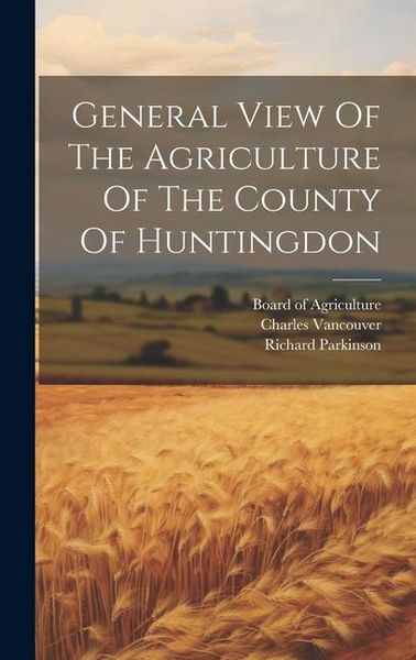 Produktbild: General View Of The Agriculture Of The County Of Huntingdon