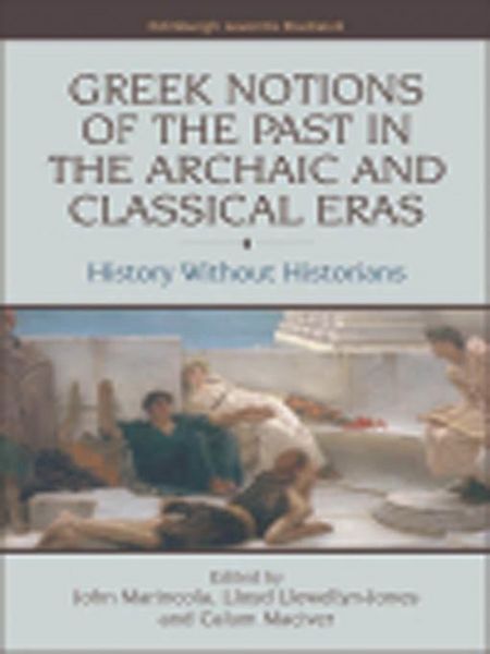 Produktbild: Greek Notions of the Past in the Archaic and Classical Eras