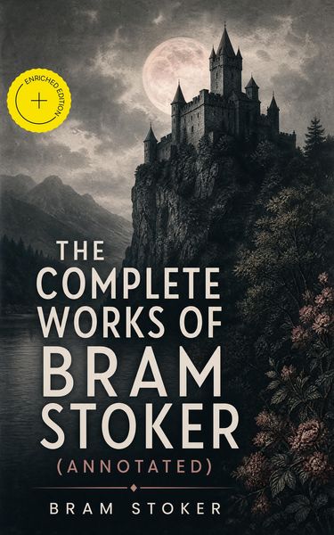 Produktbild: The Complete Works of Bram Stoker (Annotated)