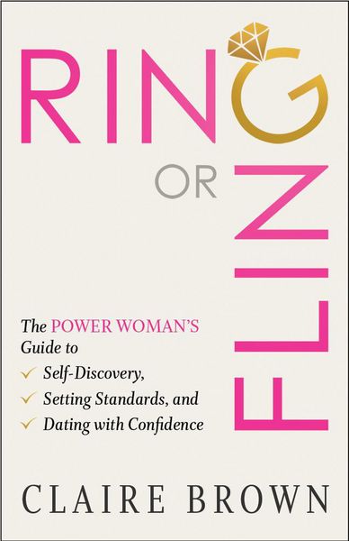 Produktbild: Ring or Fling: The Power Woman's Guide to Self-Discovery, Setting Standards, and Dating with Confidence