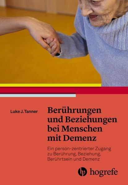 Berührungen und Beziehungen bei Menschen mit Demenz