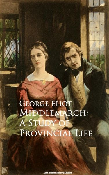 Produktbild: Middlemarch: A Study of Provincial Life