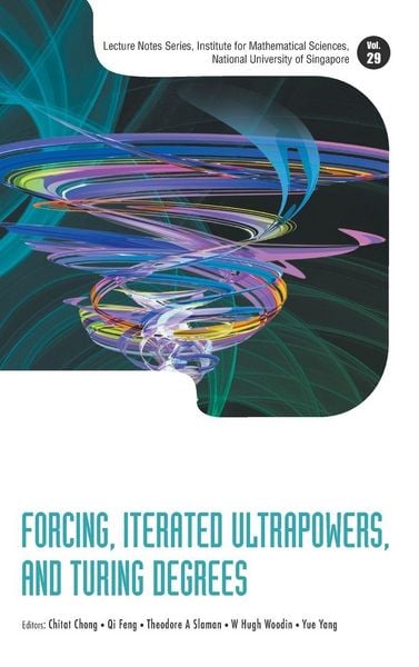 Produktbild: FORCING, ITERATED ULTRAPOWERS, AND TURING DEGREES