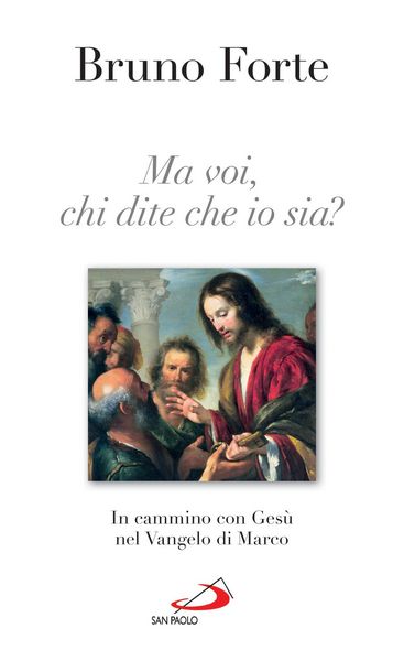 Produktbild: Ma voi, chi dite che io sia? In cammino con Ges&ugrave; nel vangelo di Marco