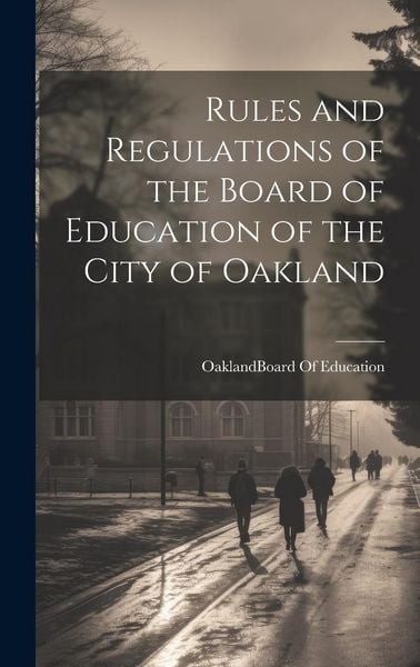 Produktbild: Rules and Regulations of the Board of Education of the City of Oakland
