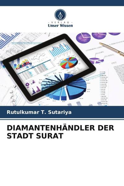 Diamantenhändler der Stadt Surat, Taschenbuch von Rutulkumar T. Sutariya, Verlag Unser Wissen, 9786205093672