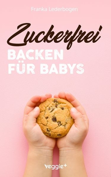 Produktbild: Zuckerfrei Backen f&uuml;r Babys