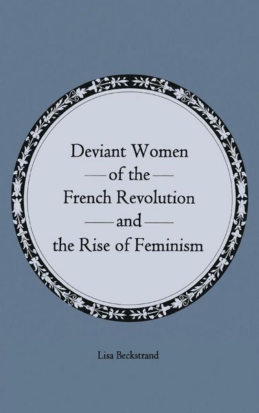 Produktbild: Deviant Women of the French Revolution and the Rise of Feminism