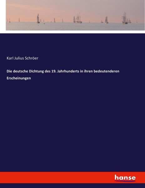 Produktbild: Die deutsche Dichtung des 19. Jahrhunderts in ihren bedeutenderen Erscheinungen