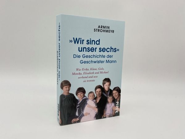 Produktbild: »Wir sind unser sechs« – Die Geschichte der Geschwister Mann