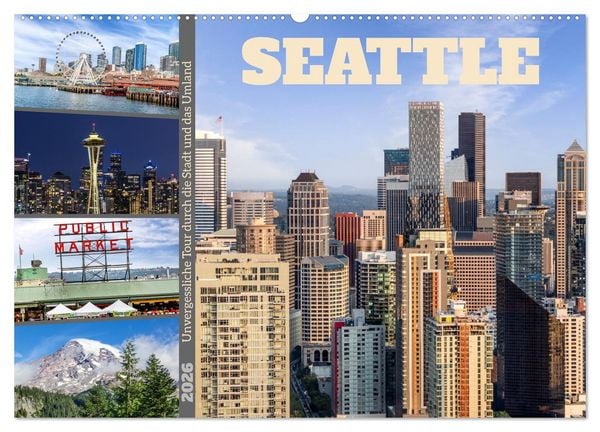 Produktbild: SEATTLE Unvergessliche Tour durch die Stadt und das Umland (Wandkalender 2026 DIN A2 quer), CALVENDO Monatskalender