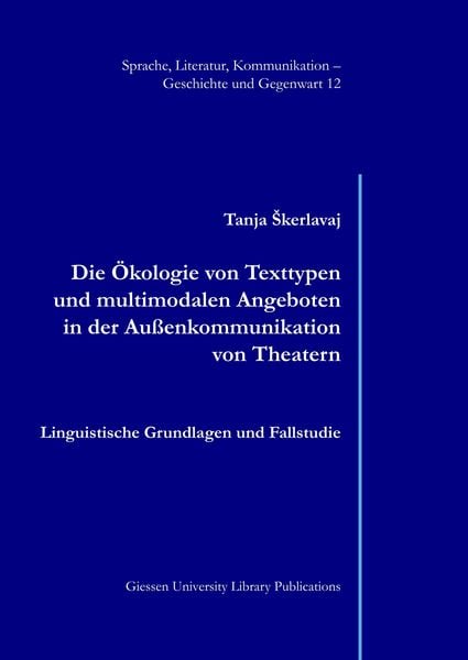 Produktbild: Die &Ouml;kologie von Texttypen und multimodalen Angeboten in der Au&szlig;enkommunikation von Theatern