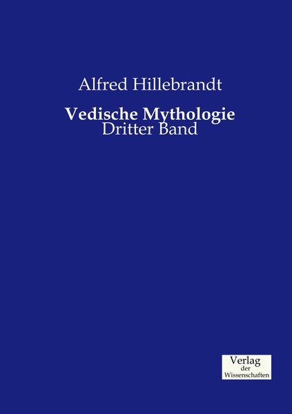 Vedische Mythologie, Taschenbuch von Alfred Hillebrandt, Verlag der Wissenschaften, 9783957004383