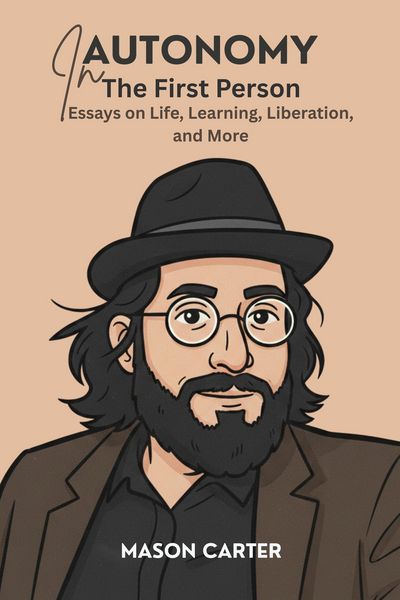 Produktbild: Autonomy in the First Person: Essays on Life, Learning, Liberation and More