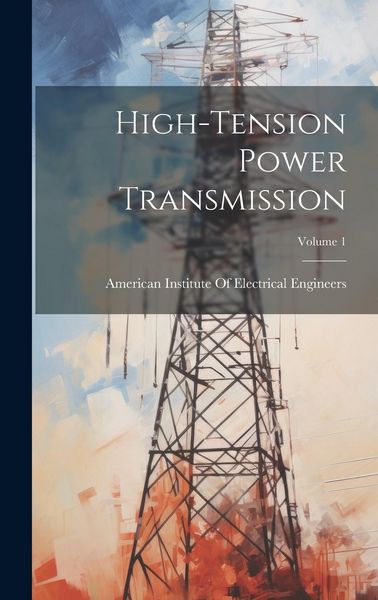 Produktbild: High-Tension Power Transmission; Volume 1