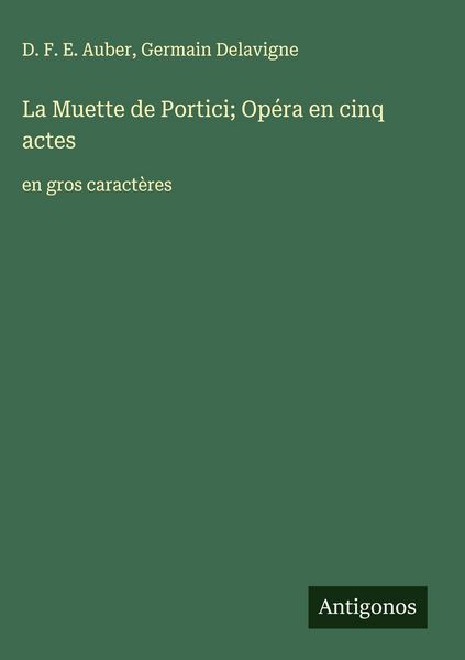 Produktbild: La Muette de Portici; Op&eacute;ra en cinq actes