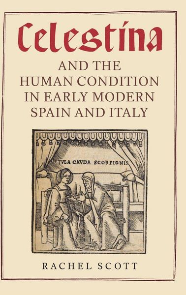 Produktbild: Celestina and the Human Condition in Early Modern Spain and Italy