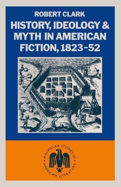Produktbild: History, Ideology and Myth in American Fiction, 1823&ndash;52