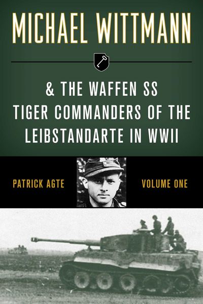 Produktbild: Michael Wittmann & the Waffen SS Tiger Commanders of the Leibstandarte in WWII