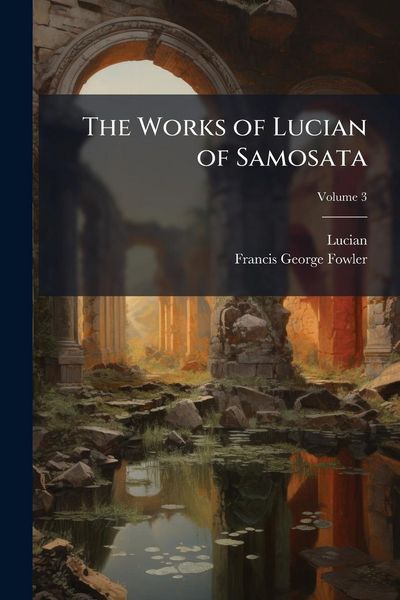 Produktbild: The Works of Lucian of Samosata