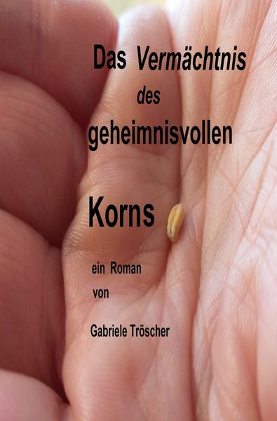 Produktbild: Das geheimnisvolle Korn / Das Verm&auml;chtnis des geheimnisvollen Korns