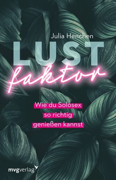 Lustfaktor, Taschenbuch von Julia Henchen, Mvg, 978-3-7474-0425-6