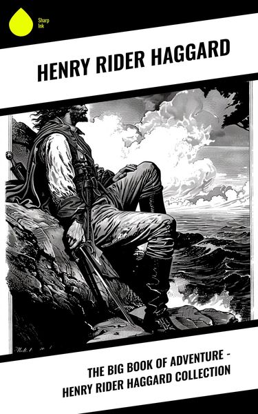 Produktbild: The Big Book Of Adventure - Henry Rider Haggard Collection