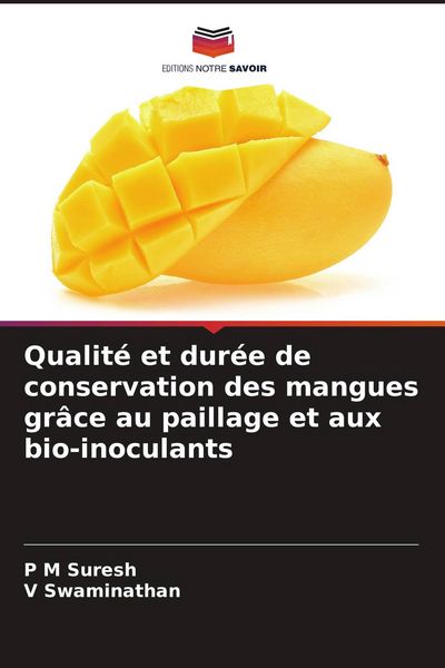 Produktbild: Qualit&eacute; et dur&eacute;e de conservation des mangues gr&acirc;ce au paillage et aux bio-inoculants