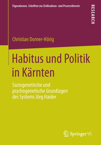 Habitus und Politik in Kärnten, Taschenbuch von Christian Dorner-Hörig, Springer Fachmedien Wiesbaden GmbH, 9783658042394