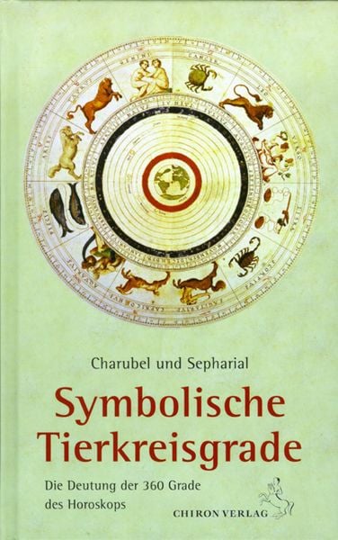 Symbolische Tierkreisgrade, Gebundene Ausgabe von Charubel,Sepharial, Chiron, 978-3-89997-107-1