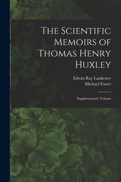 Produktbild: The Scientific Memoirs of Thomas Henry Huxley: Supplementary Volume