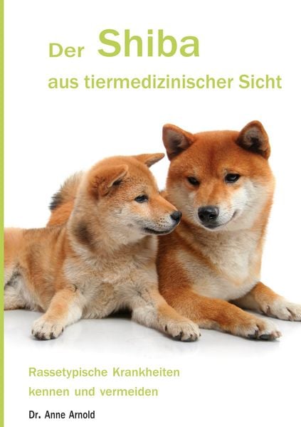Produktbild: Der Shiba aus tiermedizinischer Sicht
