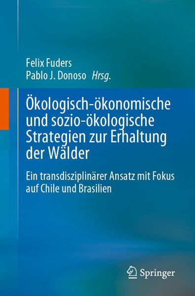 Produktbild: &Ouml;kologisch-&ouml;konomische und sozio-&ouml;kologische Strategien zur Erhaltung der W&auml;lder