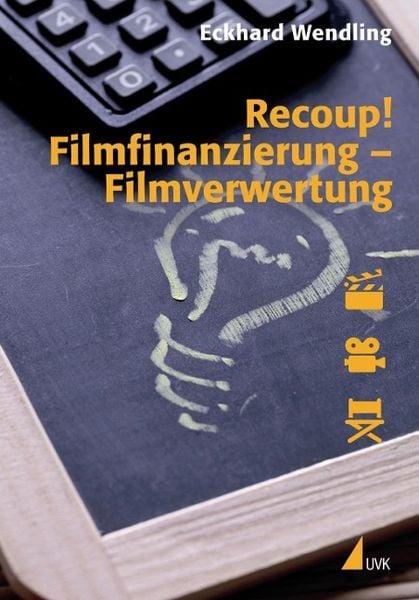 Produktbild: Recoup! Filmfinanzierung &ndash; Filmverwertung
