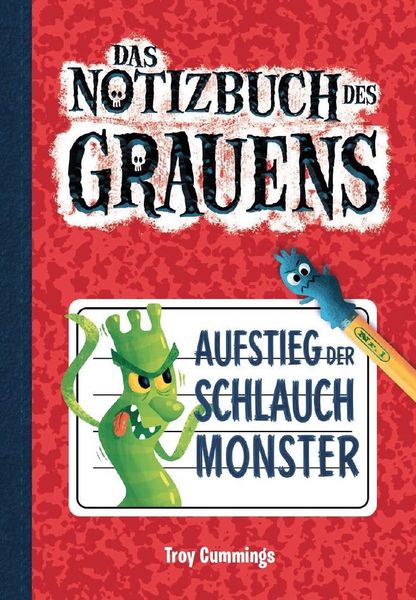 Notizbuch des Grauens Band 1. Aufstieg der Schlauchmonster.