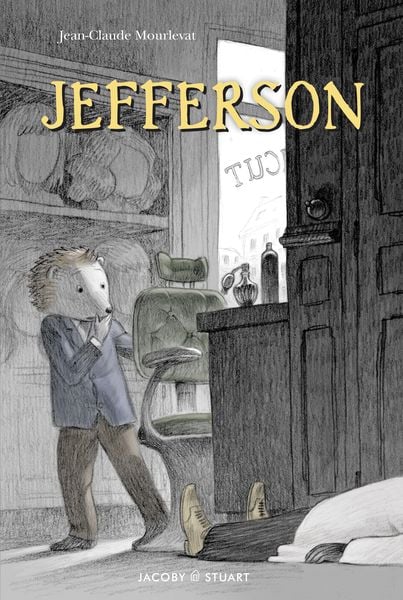 Jefferson, Gebundene Ausgabe von Jean-Claude Mourlevat, Verlagshaus Jacoby & Stuart