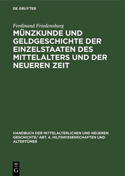 Produktbild: M&uuml;nzkunde und Geldgeschichte der Einzelstaaten des Mittelalters und der neueren Zeit